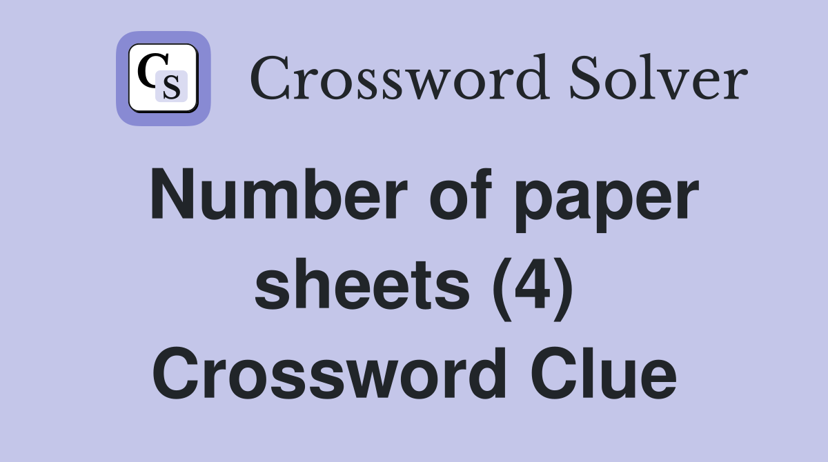 Number of paper sheets (4) Crossword Clue