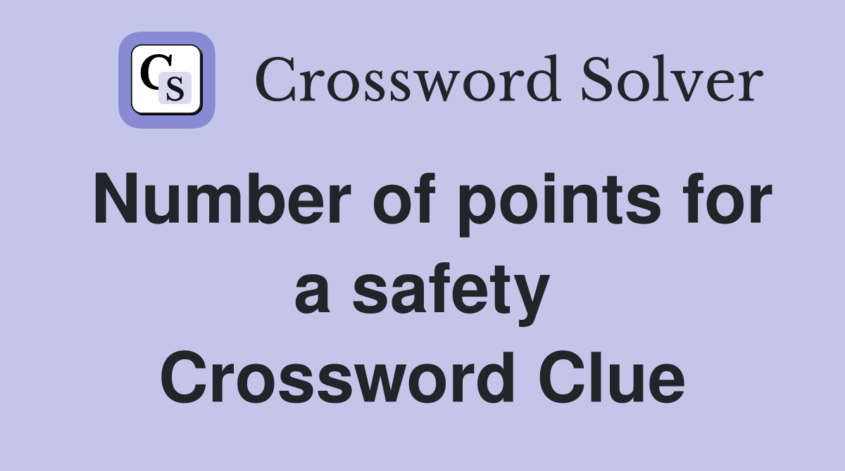 Number of points for a safety Crossword Clue
