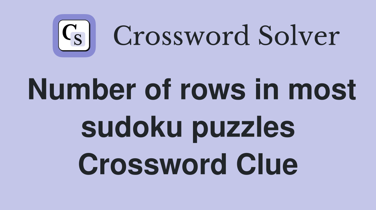 Number of rows in most sudoku puzzles Crossword Clue