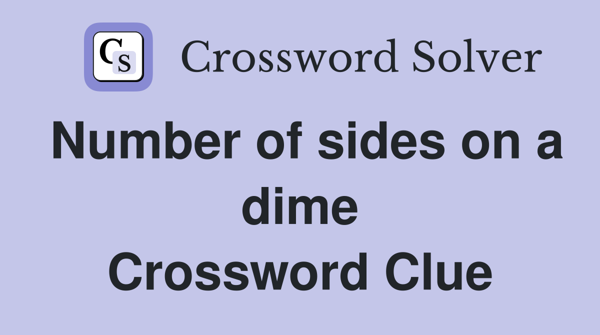 Number of sides on a dime Crossword Clue