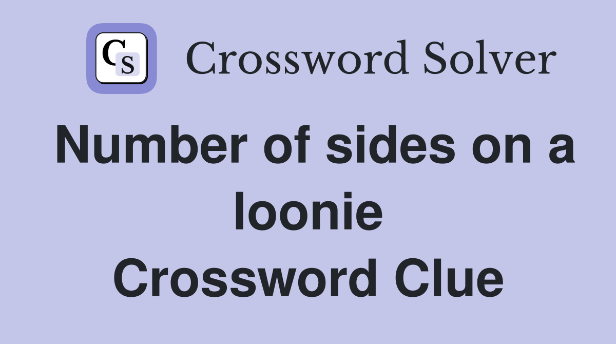 Number of sides on a loonie Crossword Clue