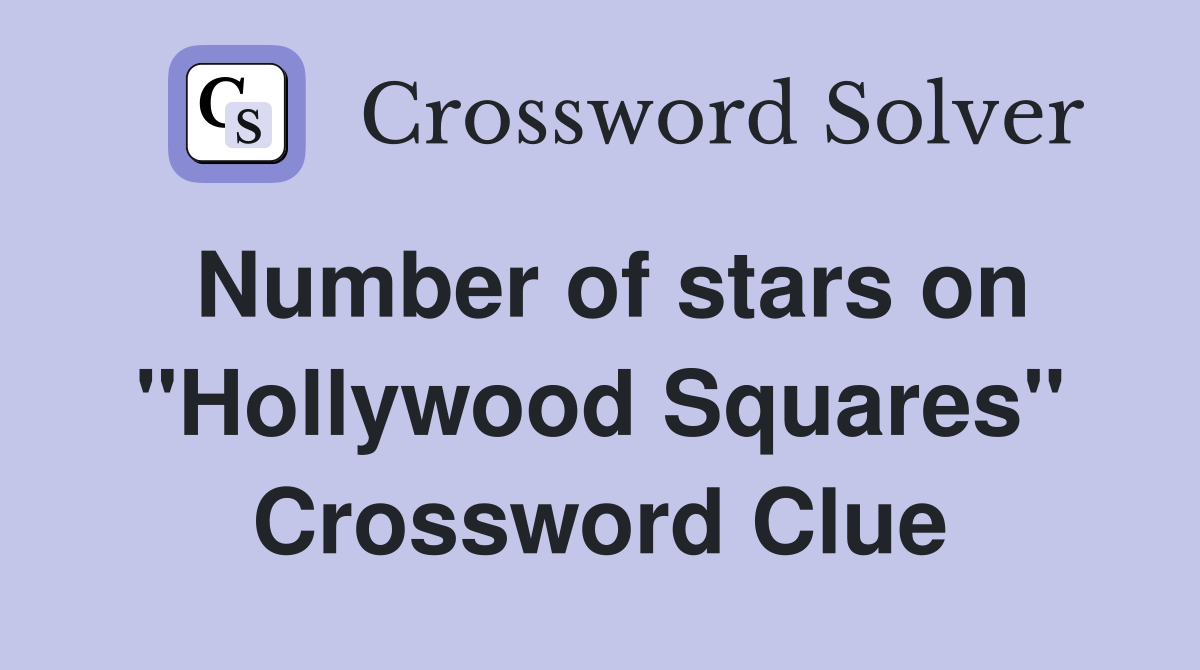 Number of stars on "Hollywood Squares" Crossword Clue