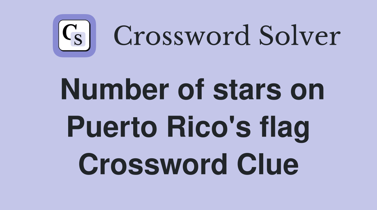 Number of stars on Puerto Rico's flag Crossword Clue