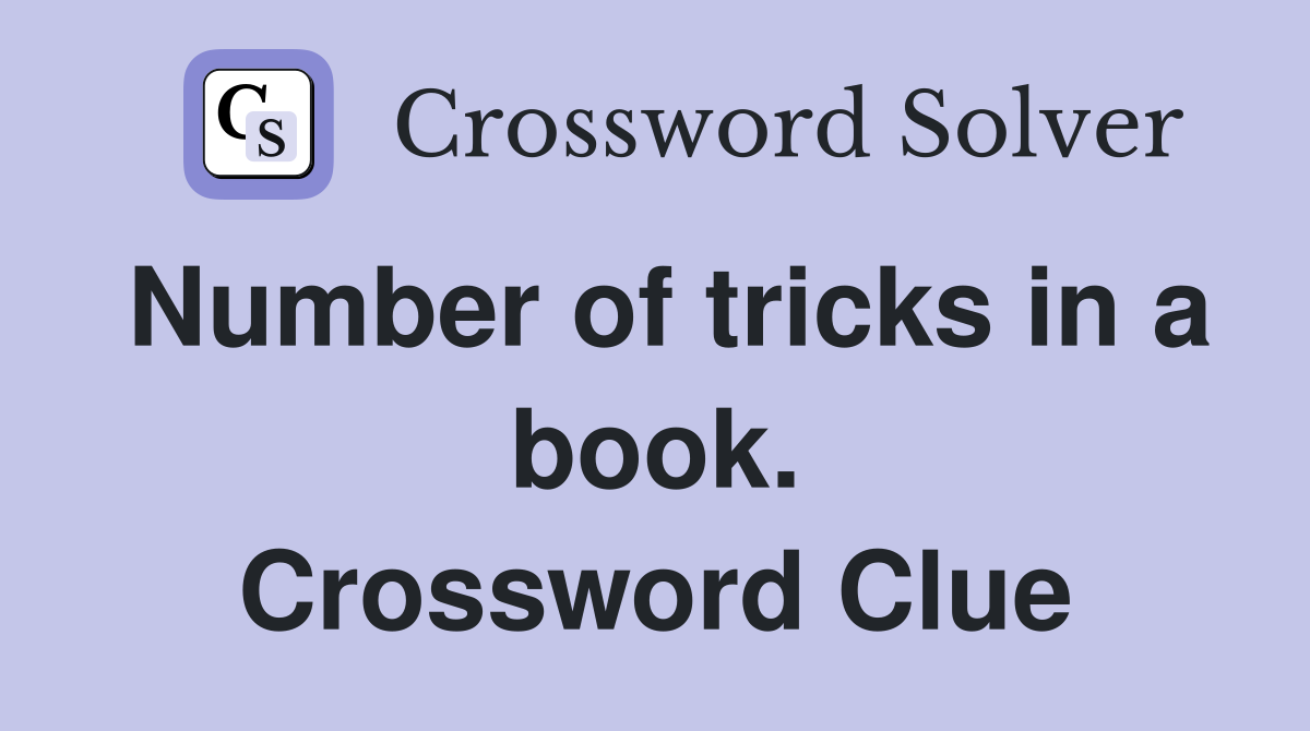 Number of tricks in a book. Crossword Clue