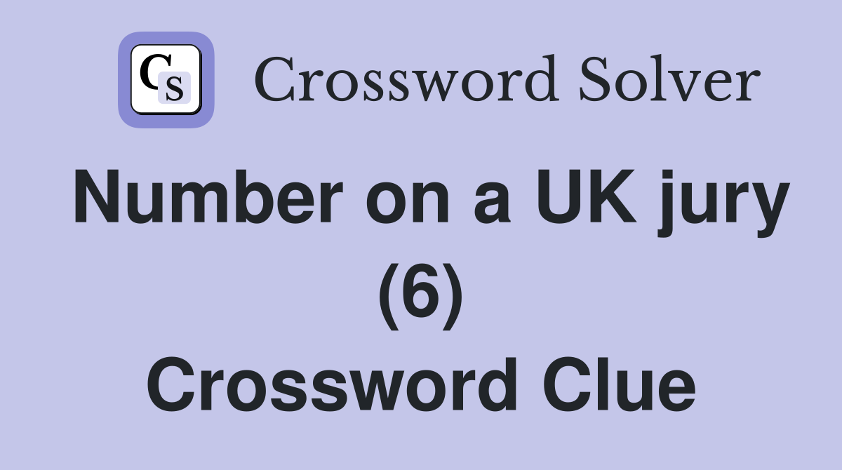 Number on a UK jury (6) Crossword Clue