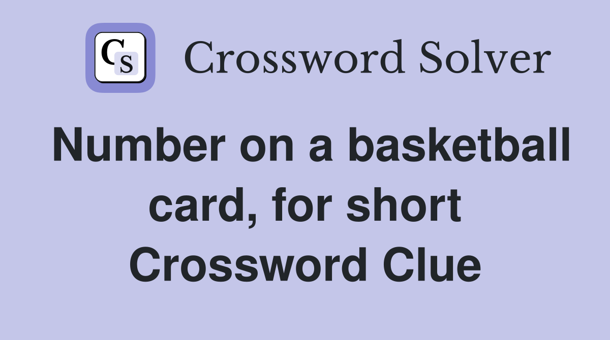 Number on a basketball card, for short Crossword Clue