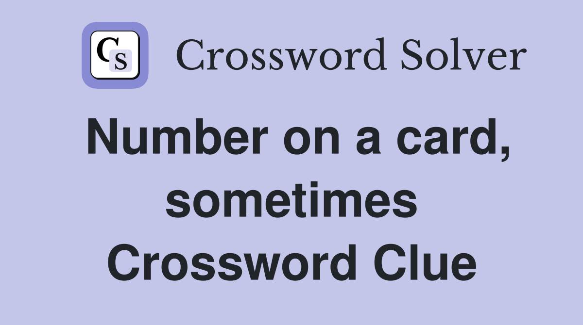 Number on a card, sometimes Crossword Clue