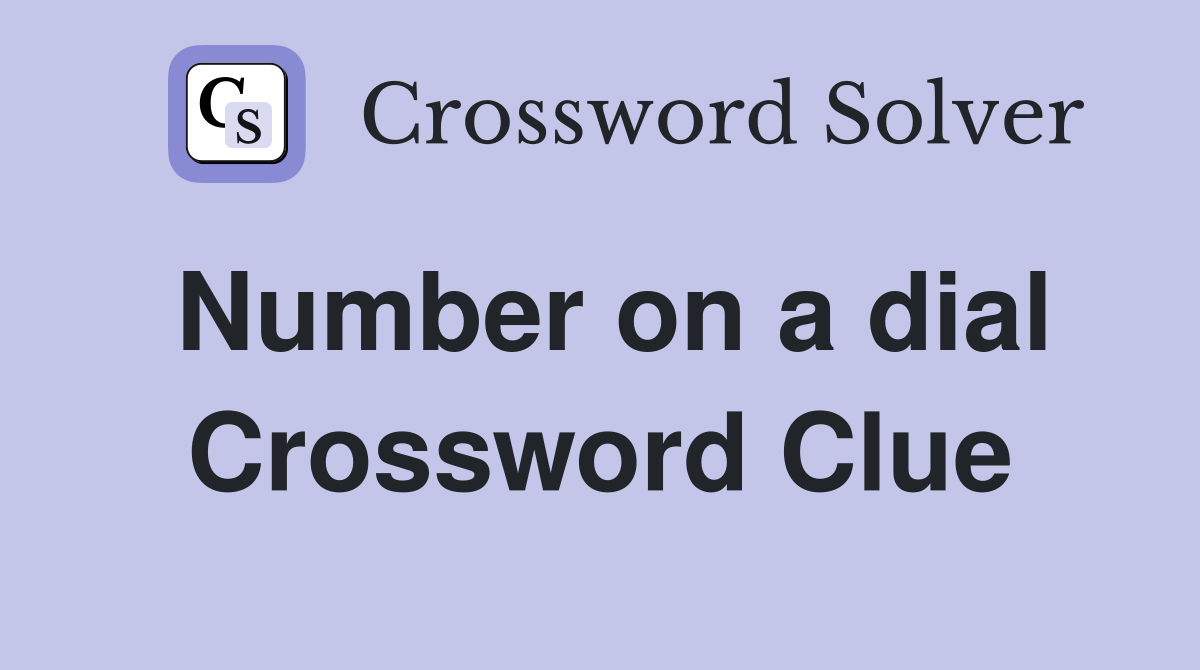 Number on a dial Crossword Clue