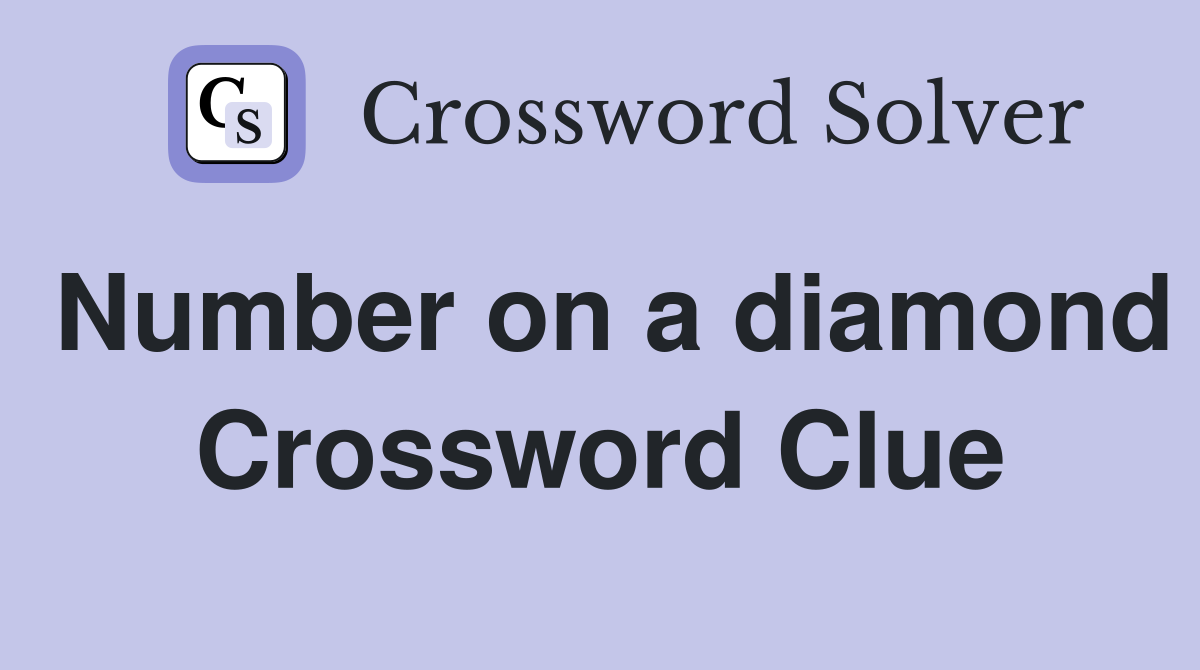Number on a diamond Crossword Clue