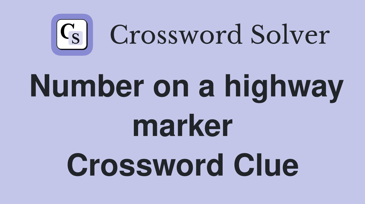 Number on a highway marker Crossword Clue
