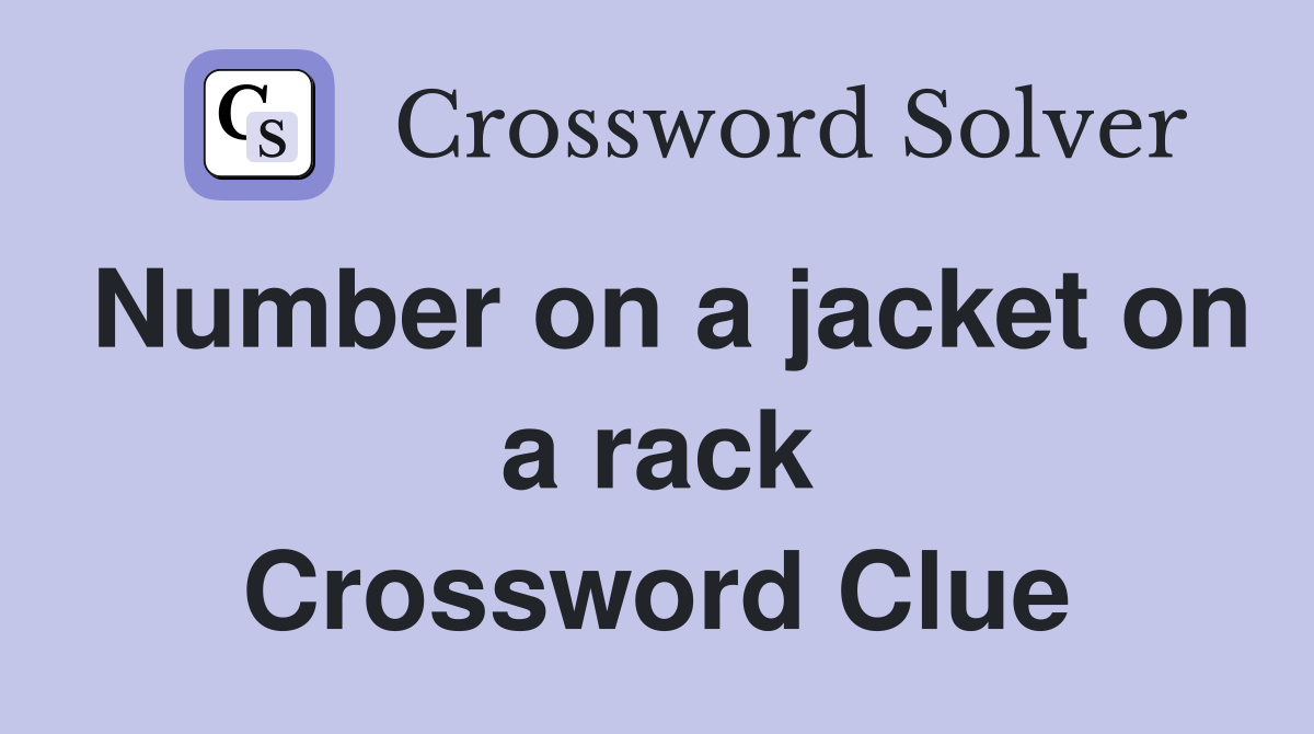 Number on a jacket on a rack Crossword Clue