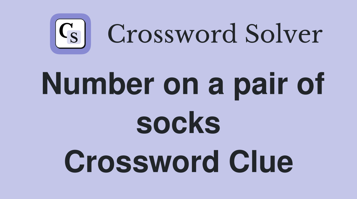 Number on a pair of socks Crossword Clue