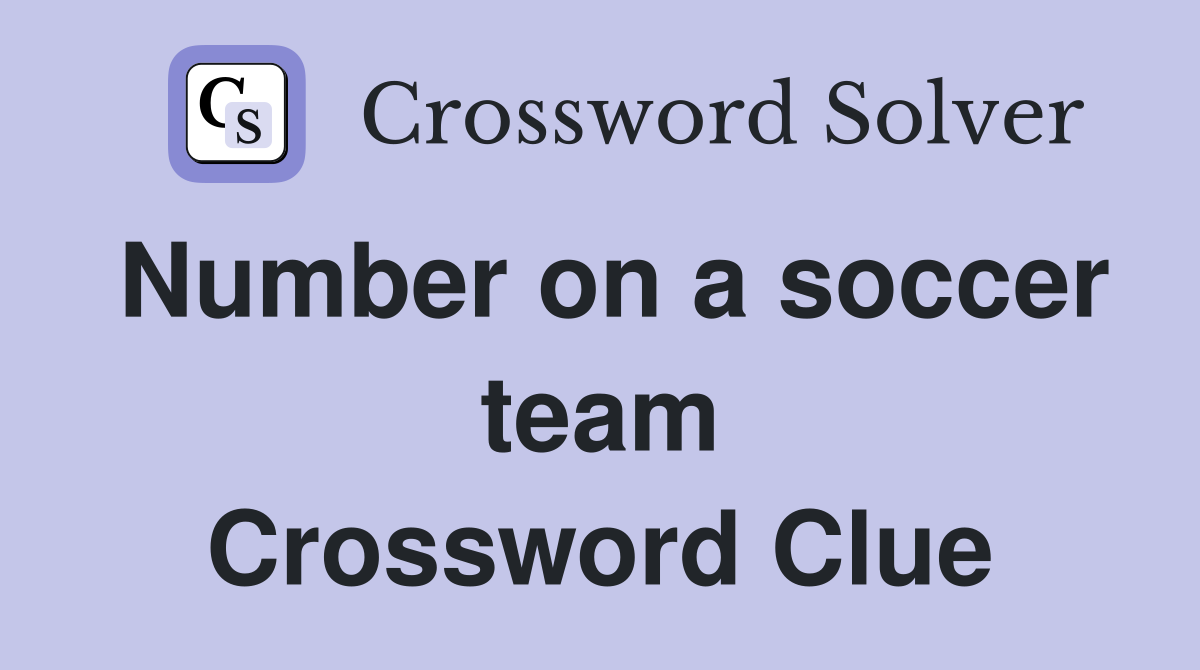 Number on a soccer team Crossword Clue