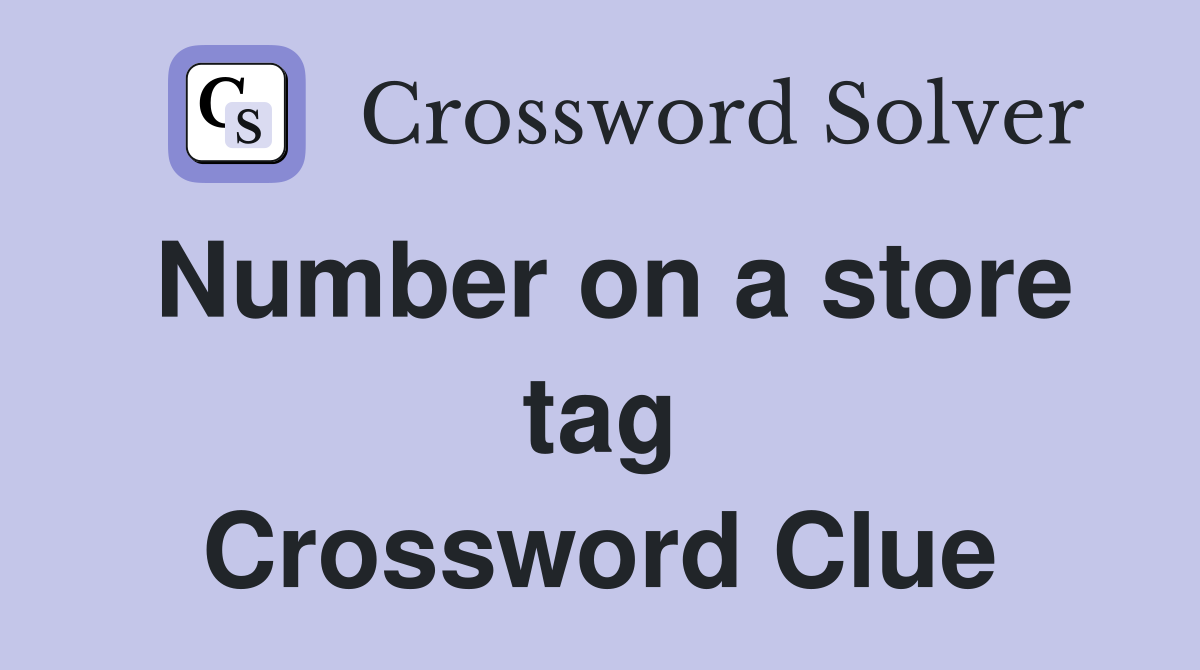 Number on a store tag Crossword Clue