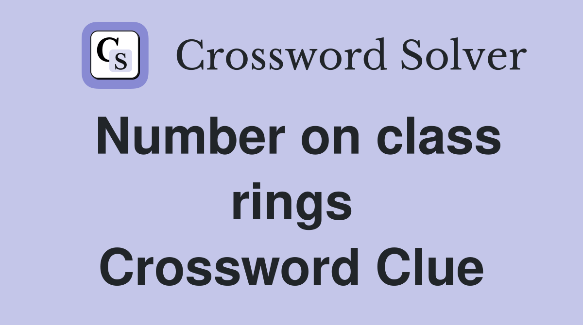 Number on class rings Crossword Clue