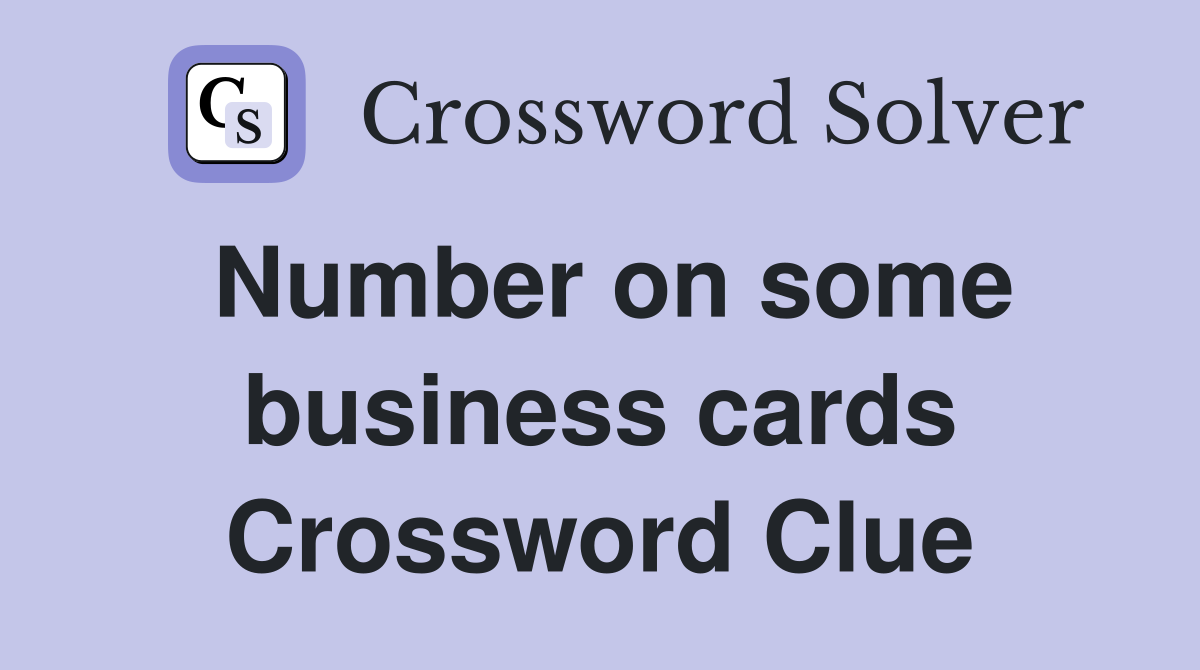Number on some business cards Crossword Clue