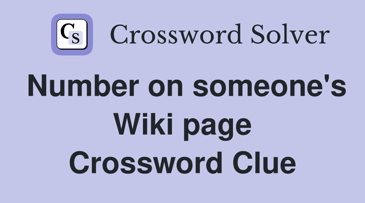Number on someone's Wiki page Crossword Clue