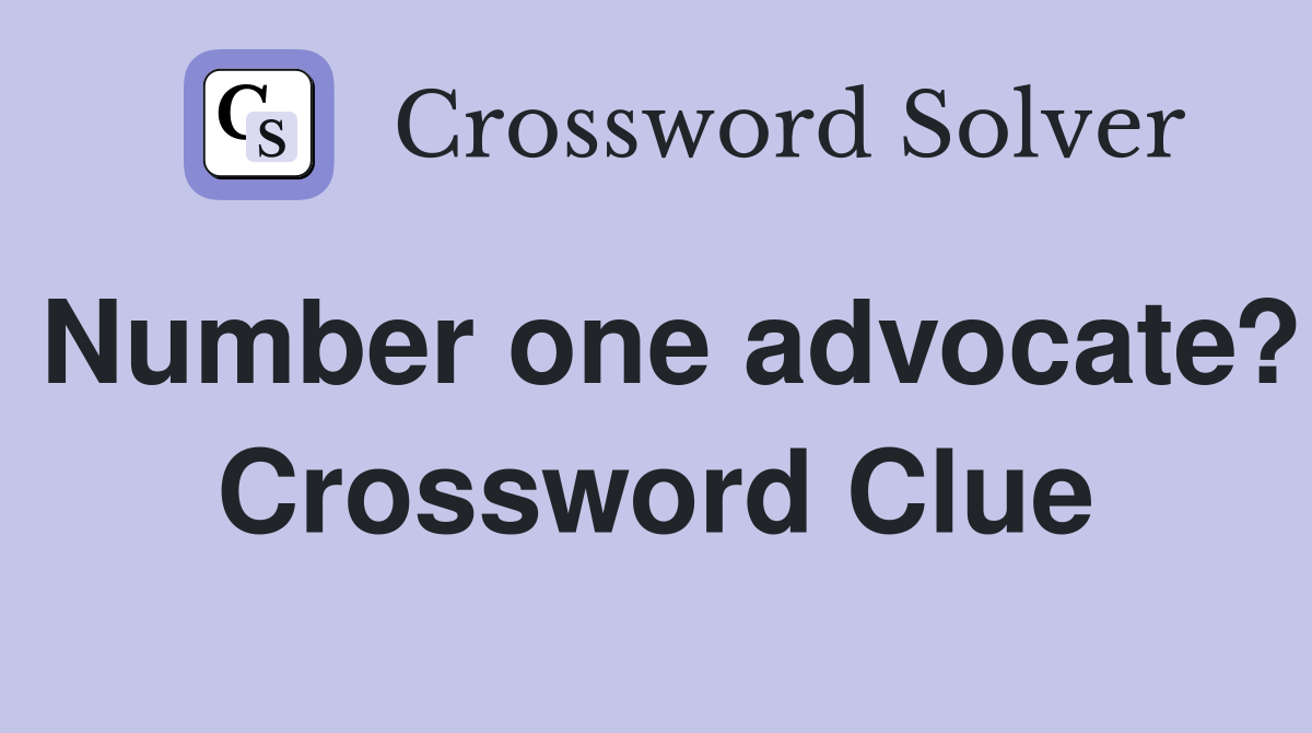 Number one advocate? Crossword Clue