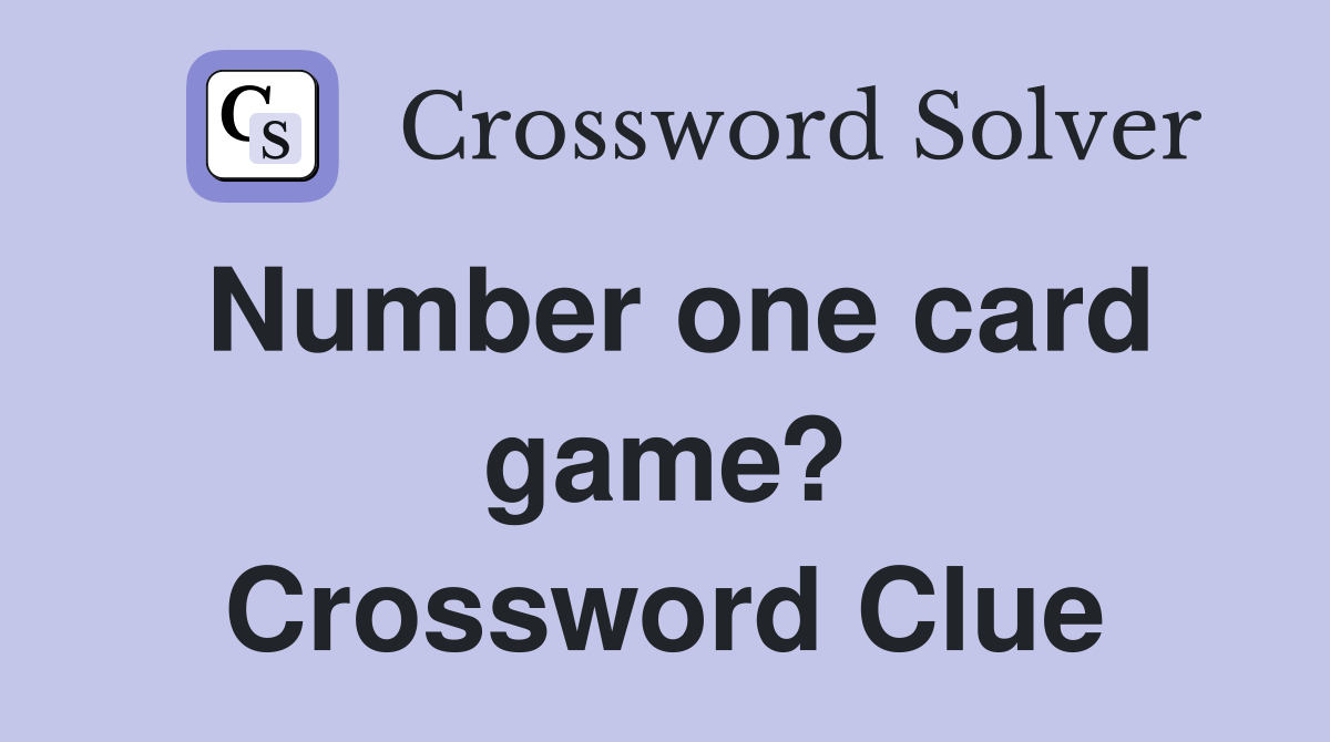 Number one card game? Crossword Clue
