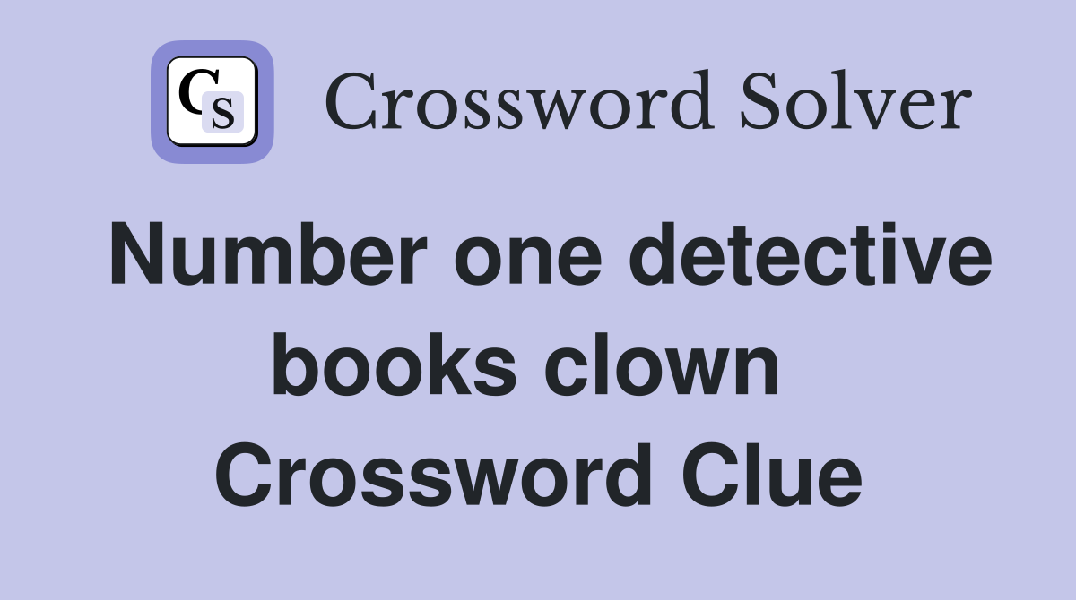 Number one detective books clown  Crossword Clue
