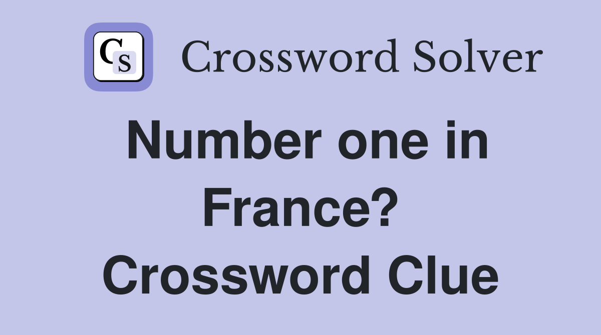Number one in France? Crossword Clue