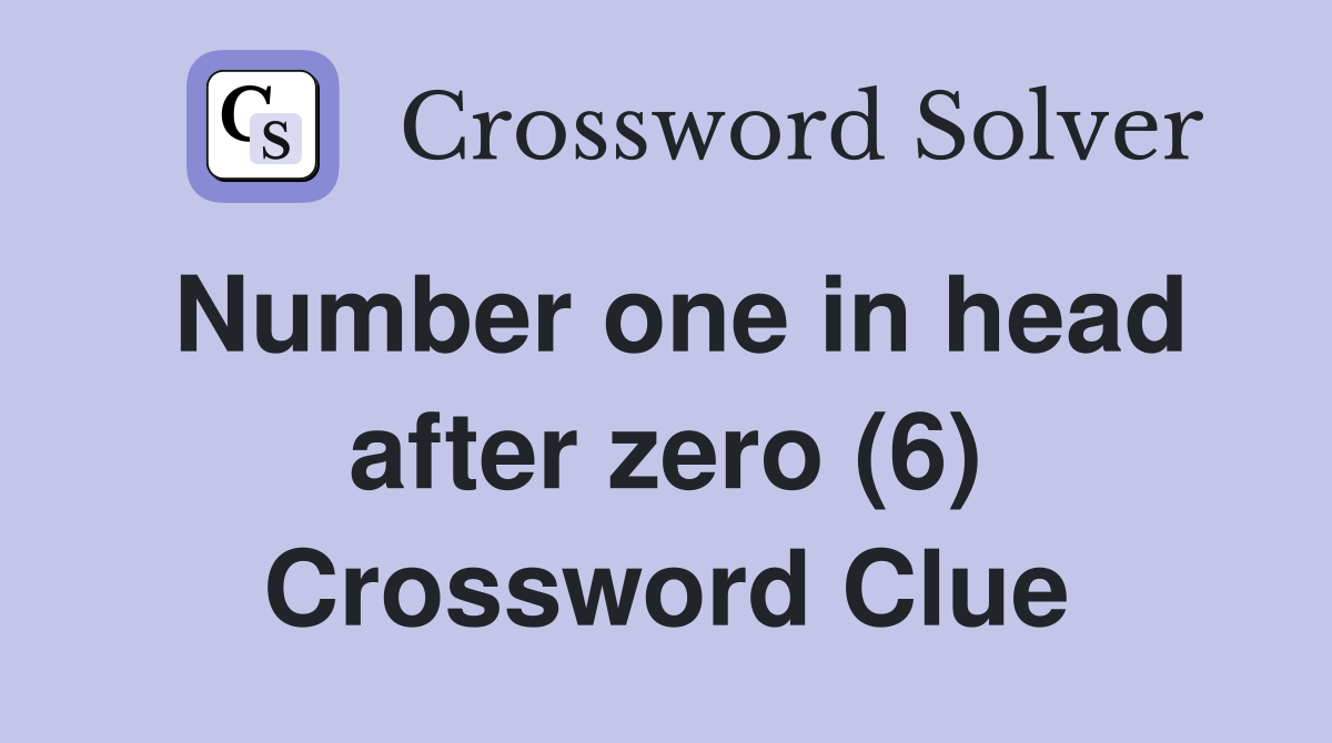 Number one in head after zero (6) Crossword Clue