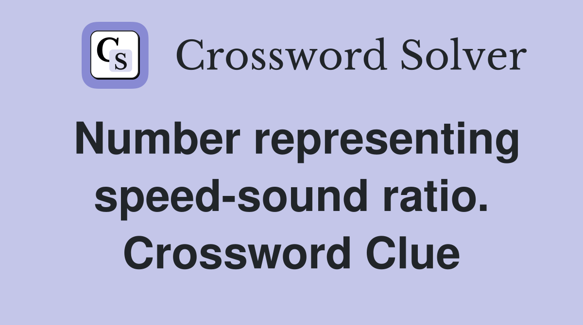 Number representing speed-sound ratio. Crossword Clue