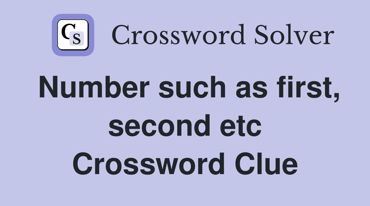 Number such as first, second etc Crossword Clue