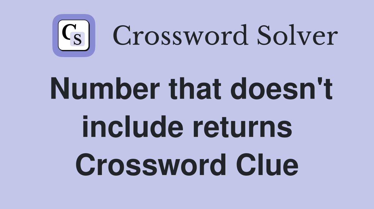 Number that doesn't include returns Crossword Clue