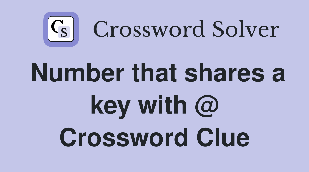 Number that shares a key with @ Crossword Clue