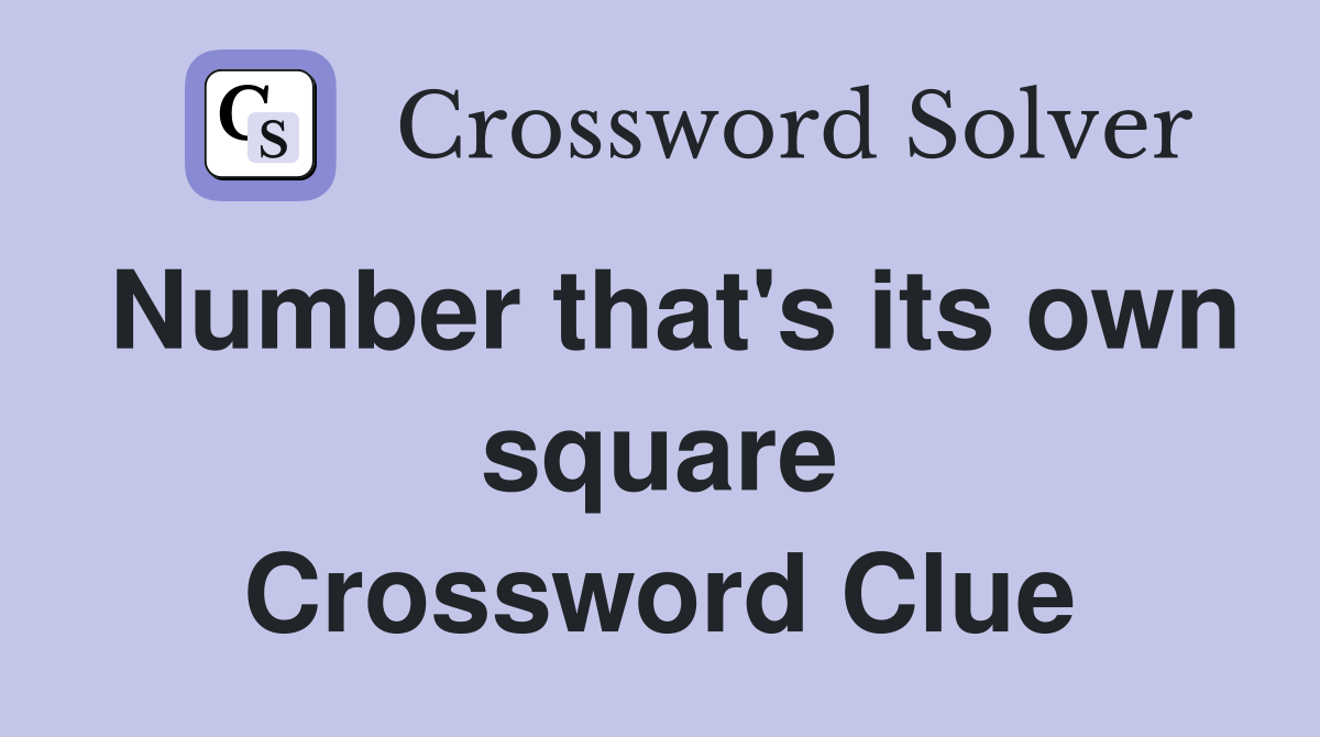 Number that's its own square Crossword Clue