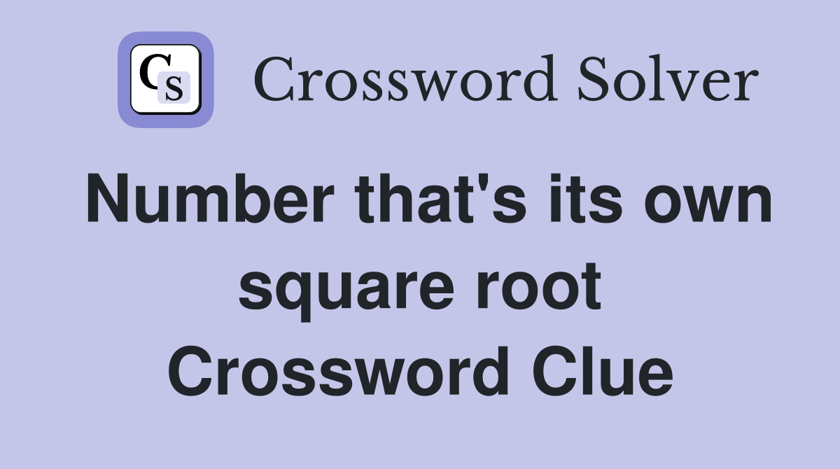 Number that's its own square root Crossword Clue