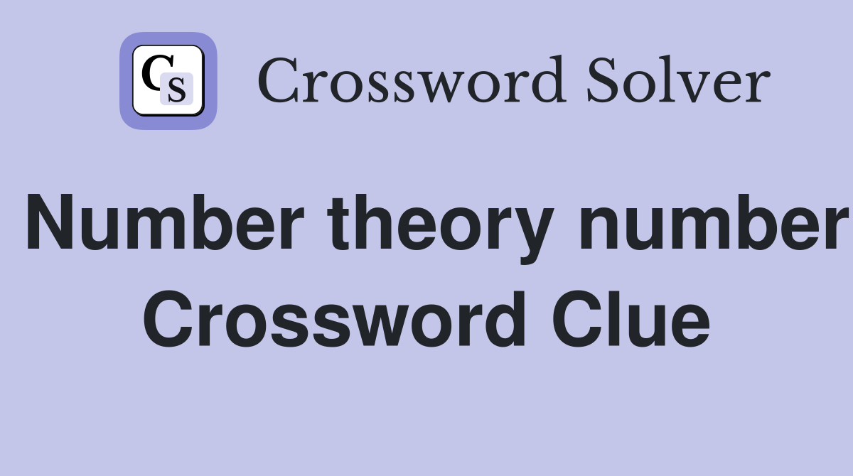 Number theory number Crossword Clue