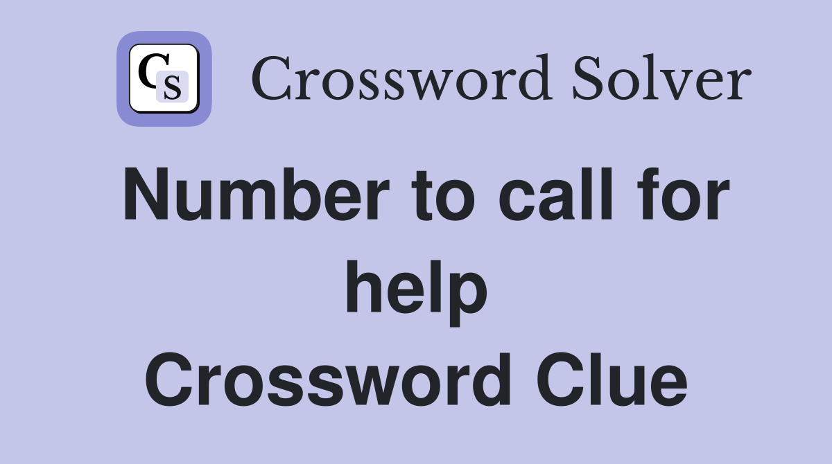 Number to call for help Crossword Clue