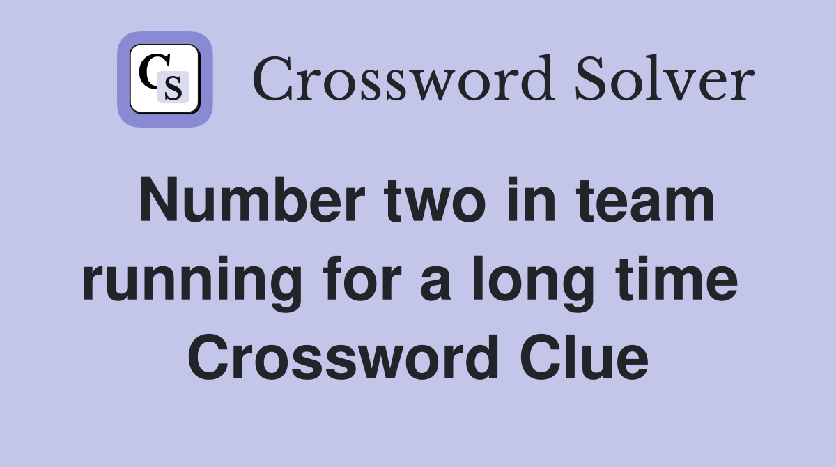 Number two in team running for a long time  Crossword Clue