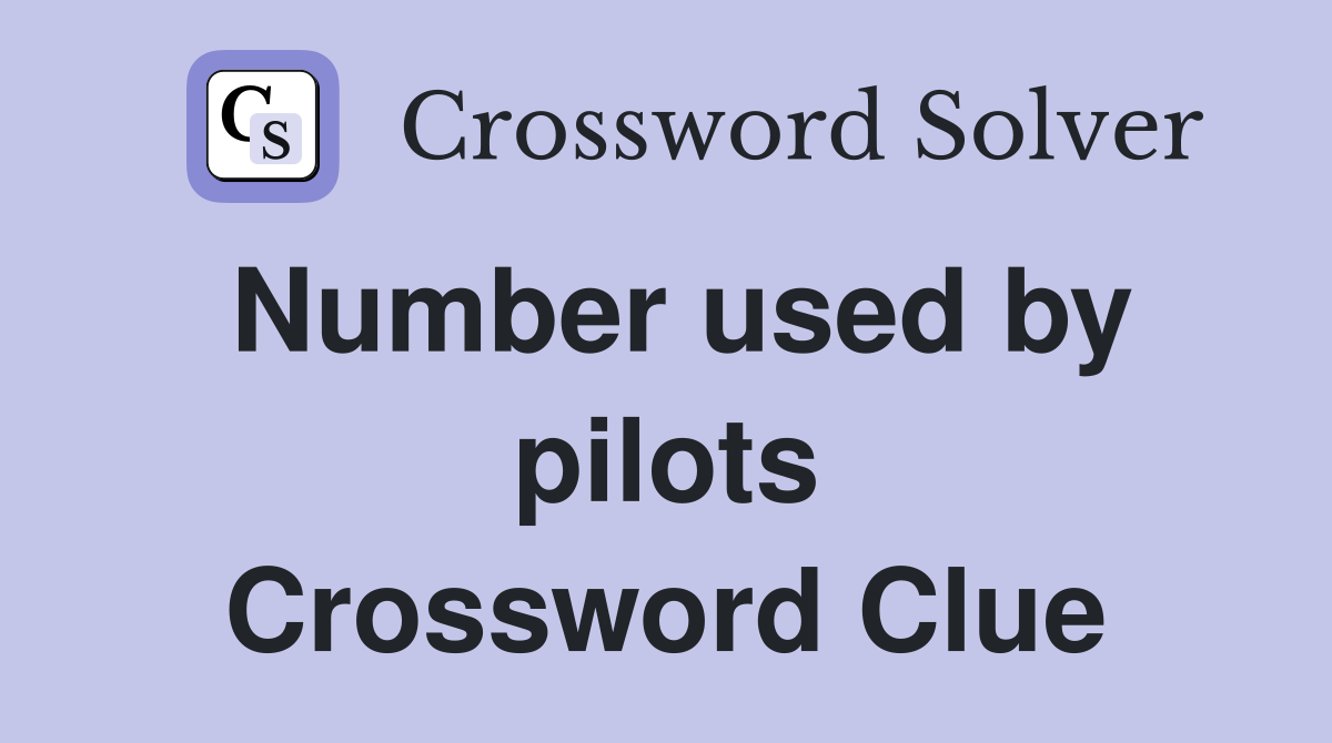 Number used by pilots Crossword Clue