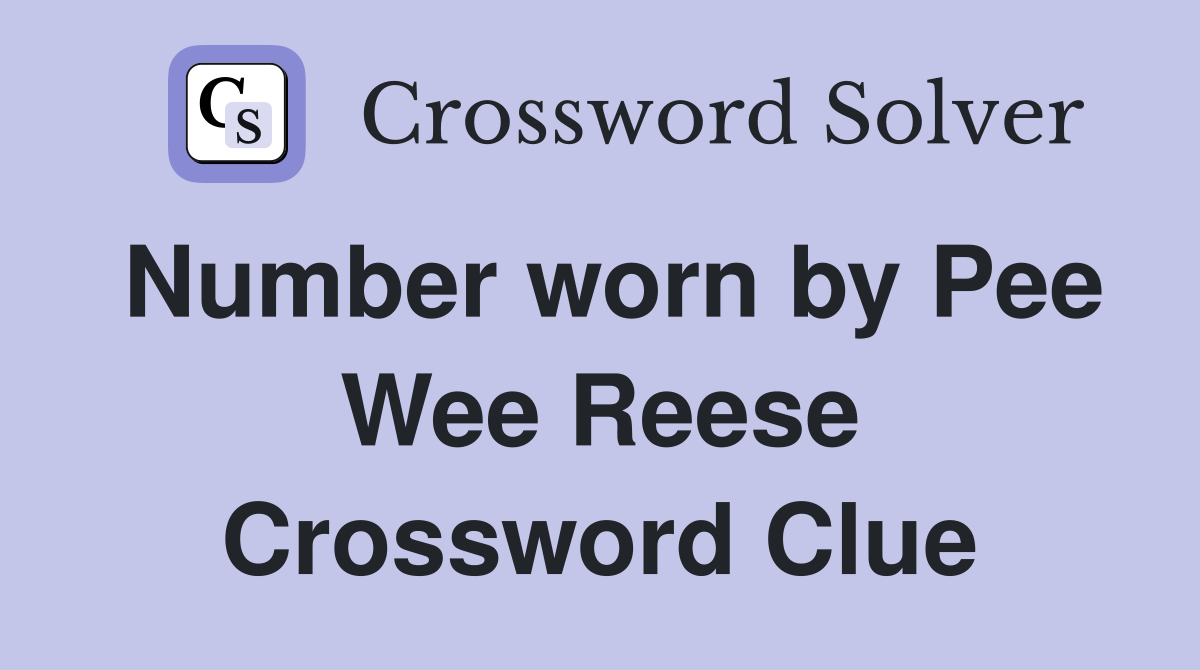 Number worn by Pee Wee Reese Crossword Clue