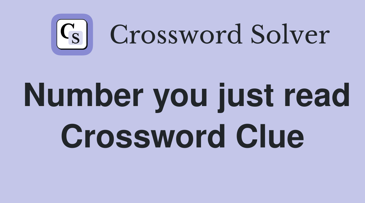 Number you just read Crossword Clue
