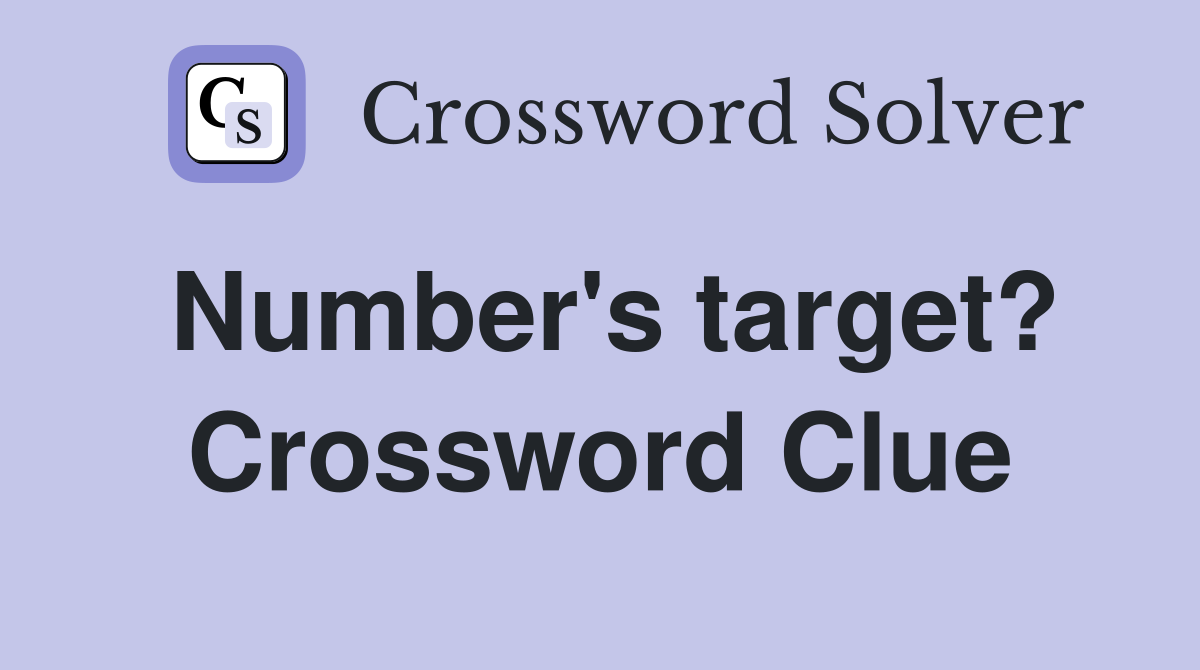 Number's target? Crossword Clue