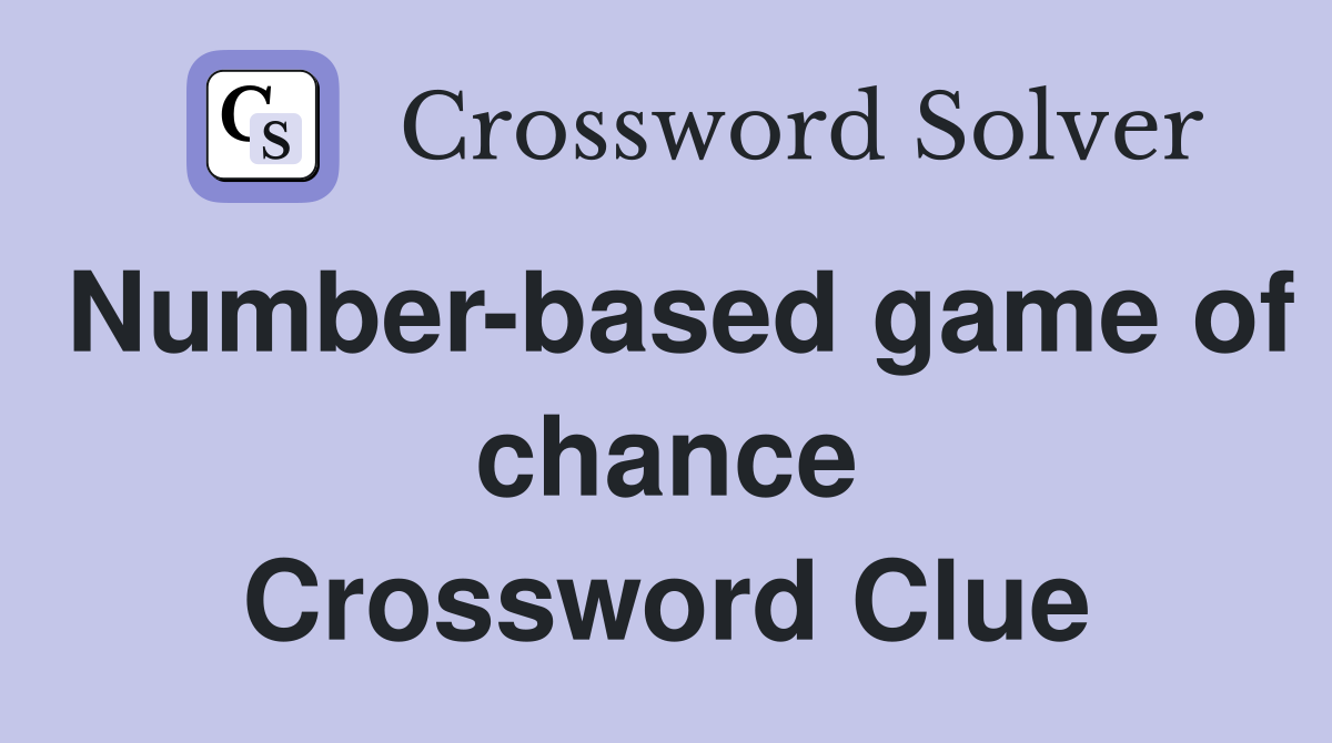 Number-based game of chance Crossword Clue