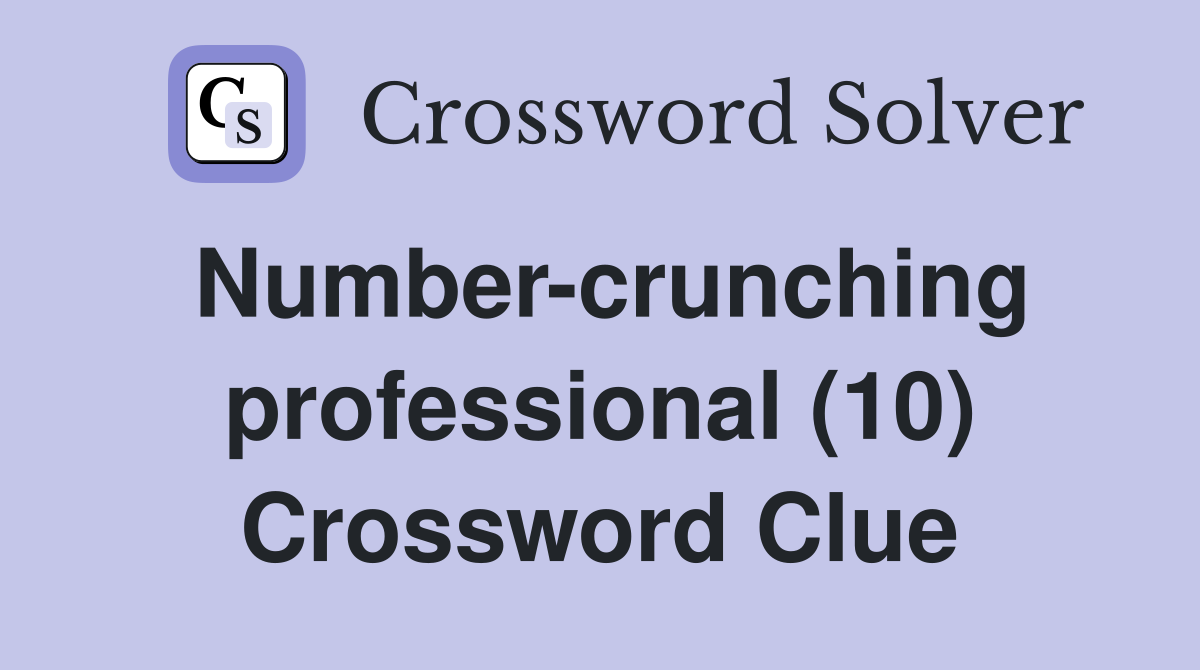 Number-crunching professional (10) Crossword Clue
