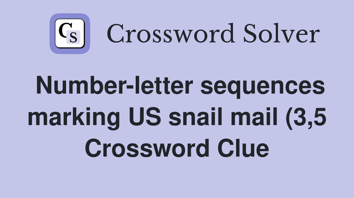 Number letter sequences marking US snail mail (3 5) Crossword Clue Number letter sequences marking US snail mail (3 5) Crossword Clue