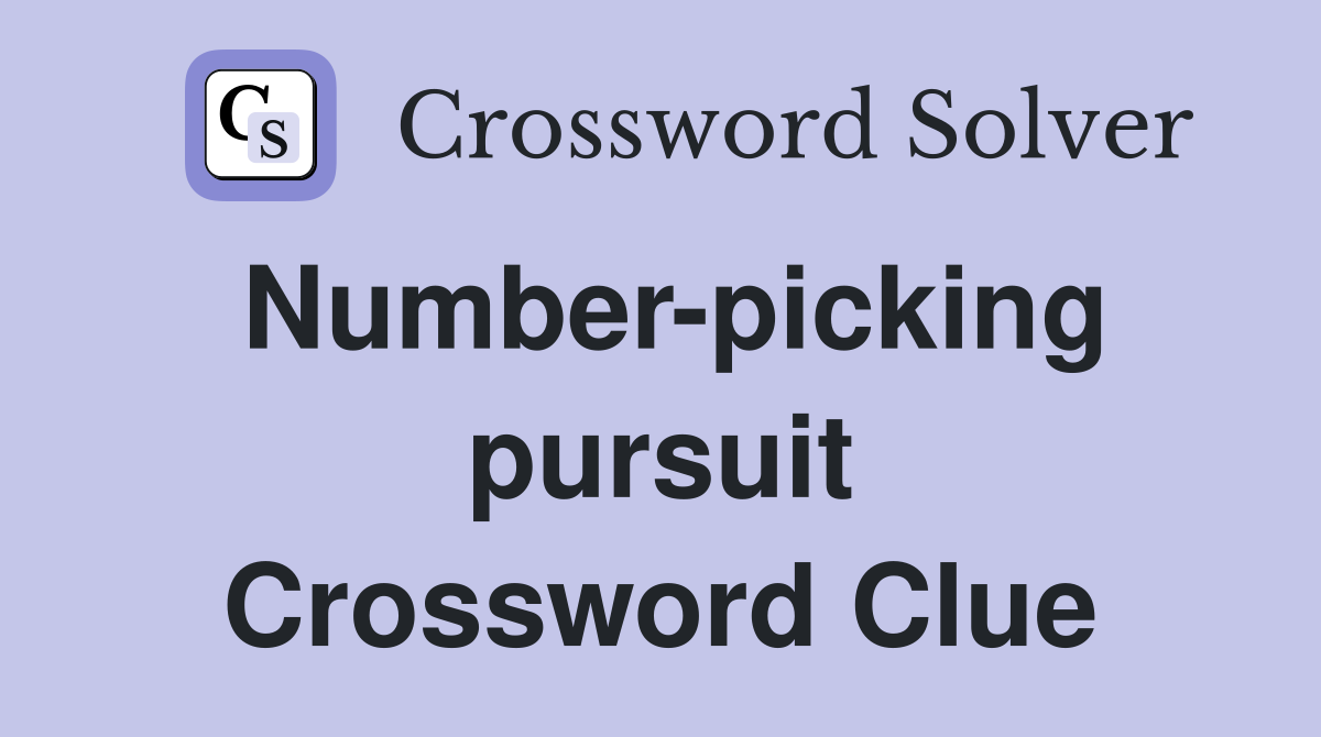 Number-picking pursuit Crossword Clue