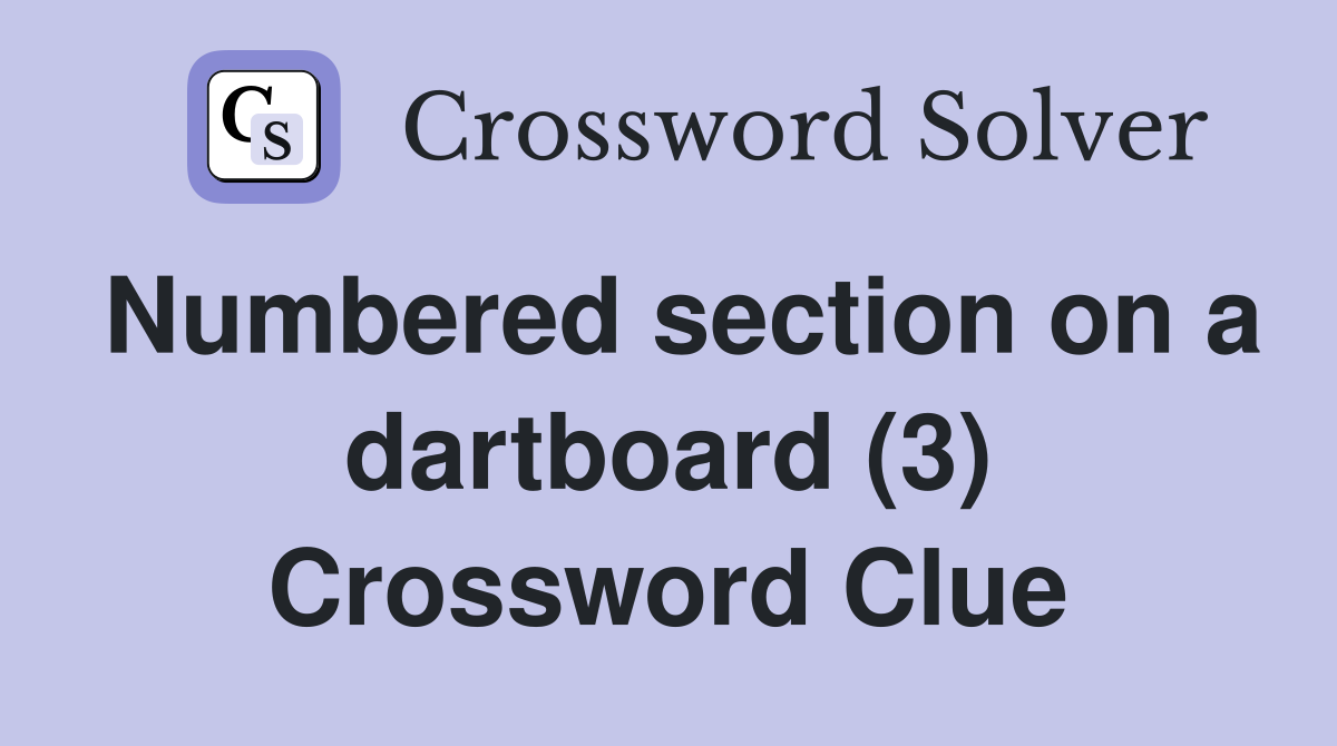 Numbered section on a dartboard (3) Crossword Clue