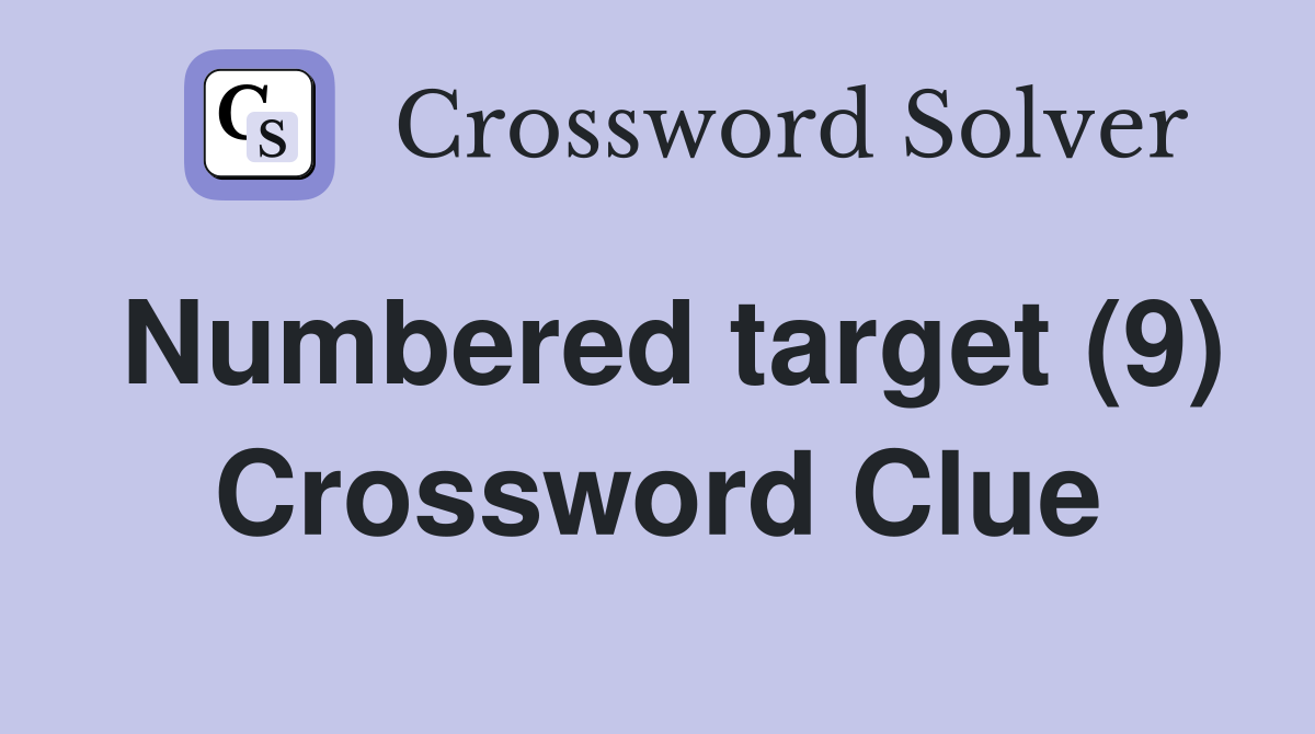 Numbered target (9) Crossword Clue