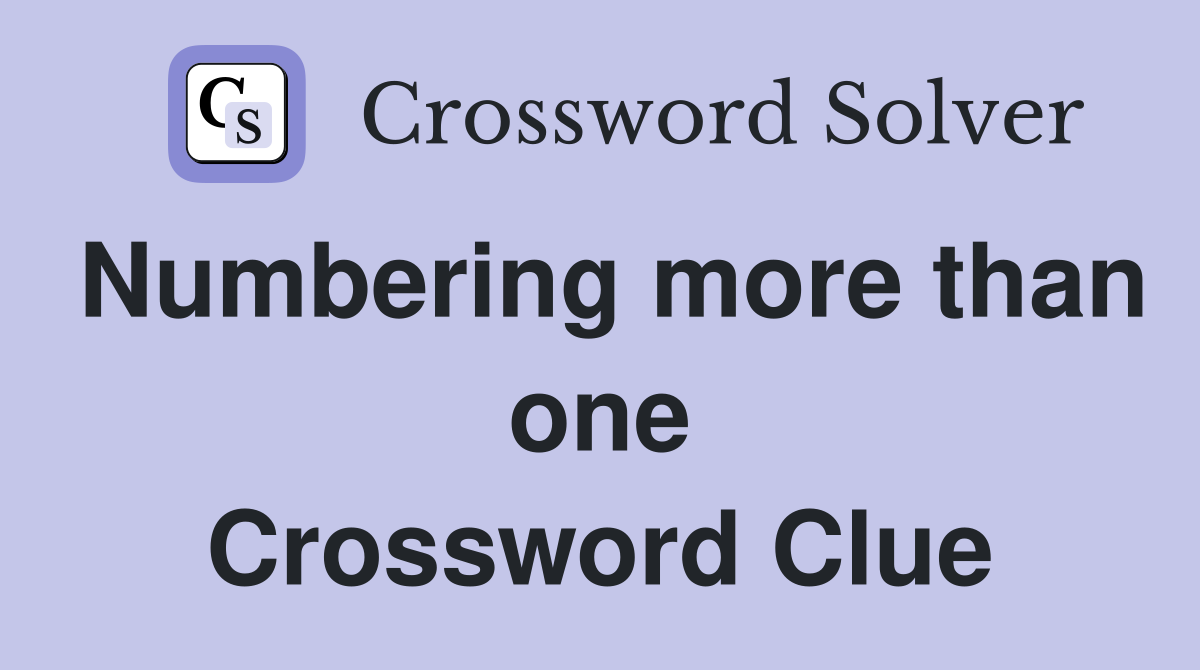 Numbering more than one Crossword Clue