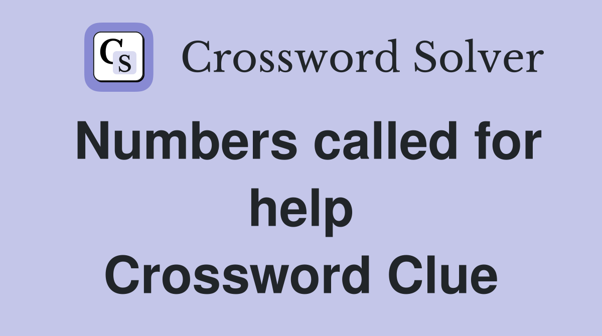 Numbers called for help Crossword Clue