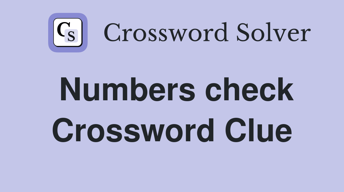 Numbers check Crossword Clue