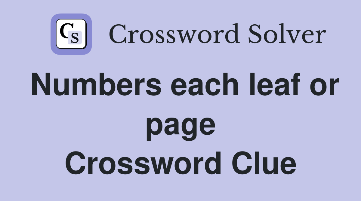 Numbers each leaf or page Crossword Clue