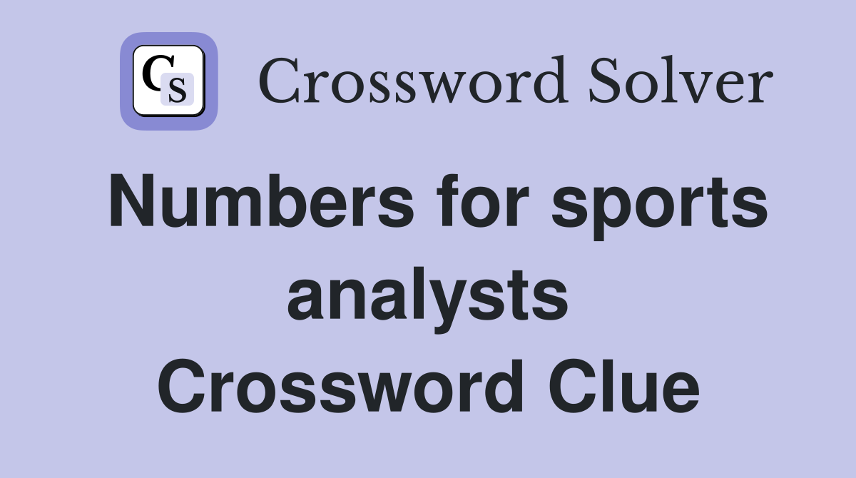 Numbers for sports analysts Crossword Clue